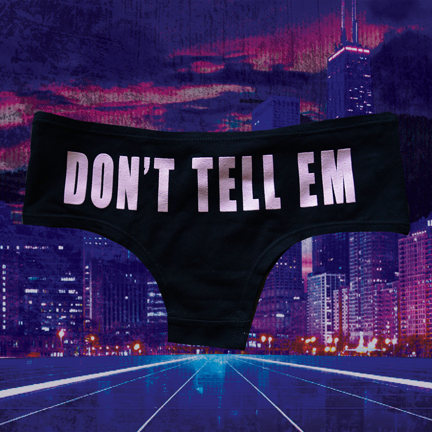 Don't Tell Em Cheeky Panties